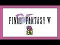 Final Fantasy V - Solo Challenge #12 - Summoner [Part 4]
