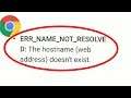Fix Google Chrome Err Name Not Resolved | the Hostname (web address) Doesn't Exist Problem