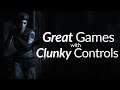 Great Games with Clunky Controls
