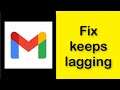 How To Fix Gmail App Lagging Issue Android & Ios