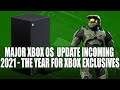 MAJOR Xbox OS Update Incoming | HUGE List of Xbox Series X 2021 Exclusives CONFIRMED