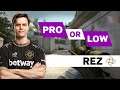 NIP REZ Plays Pro or Low?