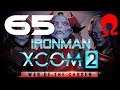 Omega Alden Plays XCOM 2 War of the Chosen - Part 65