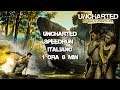 Uncharted Drakes Fortune ITA Speedrun  1 ora e 8 min