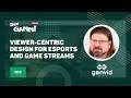 Viewer-centric design for eSports & interactive streams / Christopher Hamilton (Genvid Technologies)