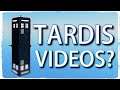 Where are the TARDIS Videos?