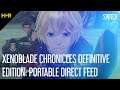 Xenoblade Chronicles Definitive Edition | Undocked Direct Feed