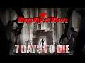 7 Days to Die Stream! | BigRedBen