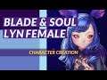 BLADE & SOUL | Female Lyn Character Creation