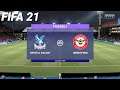 FIFA 21 - Crystal Palace vs. Brentford | Premier League | FIFA 21 Gameplay