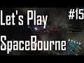 SpaceBourne - Some Light Thievery - Let's Play ep. 15
