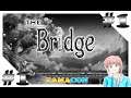 《단발게임》 더 브릿지 【The Bridge】 - 『TAMACON』