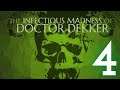 The Infectious Madness of Doctor Dekker - Act IV: Dreams (Day 4)