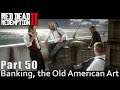 #50 Banking, the Old American Art. Red Dead Redemption 2. Chapter 4. Walkthrough Gameplay RDR 2 PC
