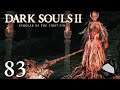 Elana, the Squalid Queen - Part 83 -🗡Dark Souls II (SotFS)