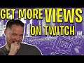 How To Get More Views On Twitch