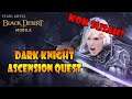 kok susah? Dark Knight Ascension Quest | Black Desert Mobile