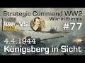 Let's Play Strategic Command WW2 WiE #77: Königsberg in Sicht (Multiplayer vs. Hobbygeneral)