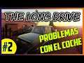 The Long Drive || GAMEPLAY ESPAÑOL || Capitulo 2  Tenemos Problemas con el coche