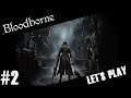 Bloodborne - Let's Play #2