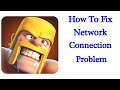 Clash of Clans App Network Connection Error Android - Fix Clash of Clans App Internet Connection