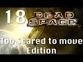 Dead Space - Too scared to Move edition Part 18: Search and Rescue