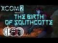 Komette and Joe Play X-Com 2 Vanilla 3: The Birth of Southcotte