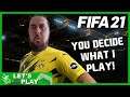Let's Play FIFA 21 | You Decide What I Play!