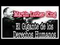 Martín Luther King, Un Gigante de los Derechos Humanos
