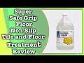 Super Safe Grip Floor Non Slip Tile and Floor Treatment Review | MumblesVideos Product Review