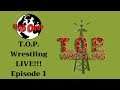 TOP Wrestling    episode one Live!