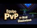 🔥 Vendedores y Equipo PvP en WoW Shadowlands