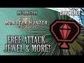 FREE ATTACK JEWEL & MORE! : Monster Hunter World