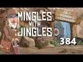 Mingles with Jingles Episode 384