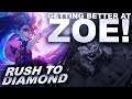 MY ZOE IS GETTING BETTER! - Rush to Diamond | League of Legends