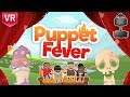 Puppet Fever Act like a freak, play with your friends & discover the magic of the VR puppet theater