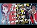 Should Artists Listen to the Audience? Artist Rants