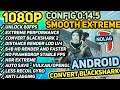 Config PUBG Mobile Android Convert BLACKSHRARK Smooth Extreme FPS NO LAG 1080p BEST 60FPS Low End