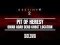 DESTINY 2 - Omar Agah Dead Ghost Location (A Loyal Friend)