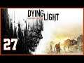 Dying Light | Español | Episodio 27 ¨Zona de aficionados¨ - [021]