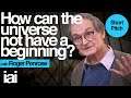 How Can the Universe Not Have a Beginning? | Roger Penrose