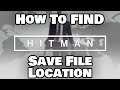 How To Find HITMAN Save File Location