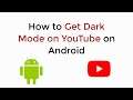 How to Get Dark Mode on YouTube Android UPDATED