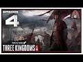 Let's Play Total War: Three Kingdoms (Sponsored By SEGA) - Episode 4