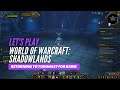 Let's Play World of Warcraft: Shadowlands (Returning to Torghast for Baine)
