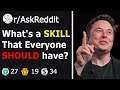 People Share Skills That Everyone SHOULD HAVE (r/AskReddit)