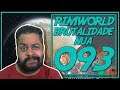 Rimworld PT BR 1.0 #093 - INVASÃO MECANÓIDE! - Tonny Gamer