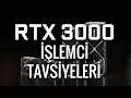 RTX 3000 Serisi İçin İşlemci Tavsiyeleri!