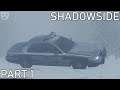 Shadowside - Part 1 | Snowbound Police Work Gone Wrong | HD Indie Horror 60FPS Gameplay