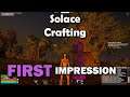 Solace Crafting - First Impression